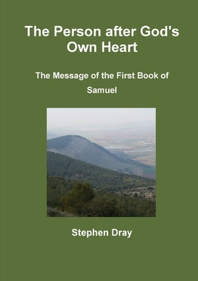 The Person after God's Own Heart by Dray, Stephen