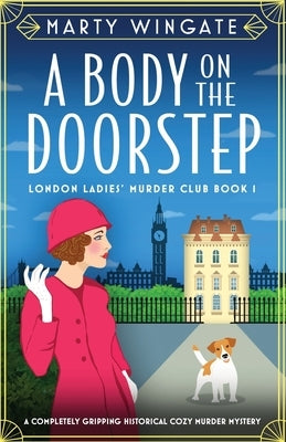 A Body on the Doorstep: A completely gripping historical cozy murder mystery by Wingate, Marty