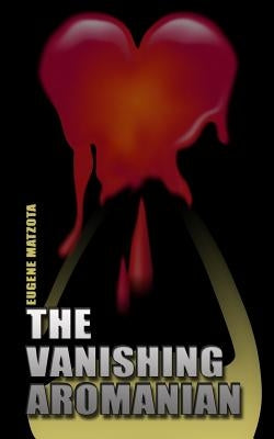 The Vanishing Aromanian by Matzota, Eugene