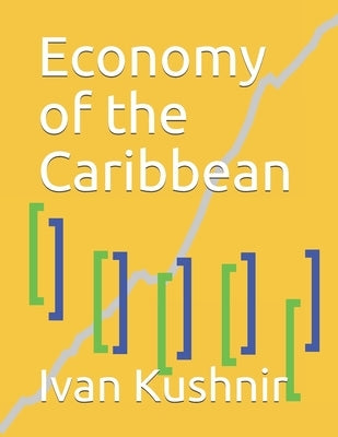 Economy of the Caribbean by Kushnir, Ivan