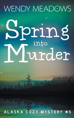 Spring into Murder by Meadows, Wendy