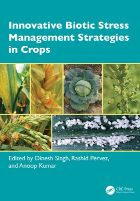 Innovative Biotic Stress Management Strategies in Crops by Singh, Dinesh