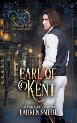 The Earl of Kent: The Wicked Earls Club by Smith, Lauren