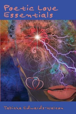 Poetic Love Essentials by Edwards-Walton, Tabitha