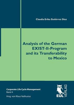 Analysis of the German EXIST-II-Program and its Transferability to Mexico by Gutiérrez Díaz, Claudia Erika