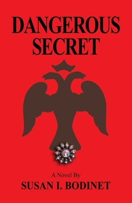 Dangerous Secret by Bodinet, Susan I.
