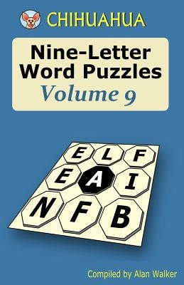 Chihuahua Nine-Letter Word Puzzles Volume 9 by Walker, Alan
