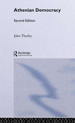 Athenian Democracy by Thorley, John