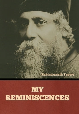 My Reminiscences by Tagore, Rabindranath