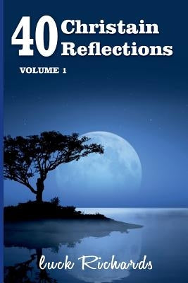 40 Christian Reflections by Richards, Luck