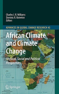 African Climate and Climate Change: Physical, Social and Political Perspectives by Williams, Charles J. R.