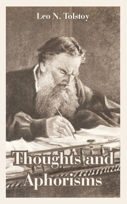 Thoughts and Aphorisms by Tolstoy, Leo N.