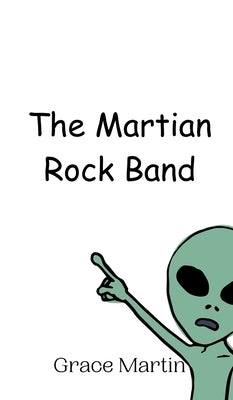 The Martian Rock Band by Martin, Grace