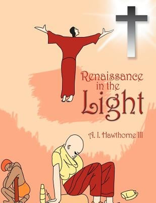 Renaissance in the Light by I. Hawthorne, A., III