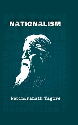 Nationalism: Rabindranath Tagore's protest against British imperialism by Tagore, Rabindranath