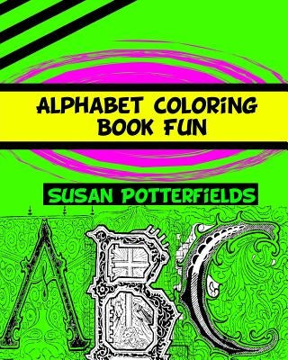 Alphabet Coloring Book Fun by Potterfields, Susan