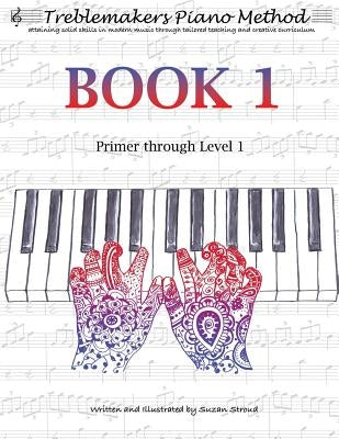 Treblemakers Piano Method: Book 1: Primer through Level 1 by Stroud, Suzan