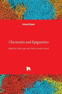 Chromatin and Epigenetics by Logie, Colin