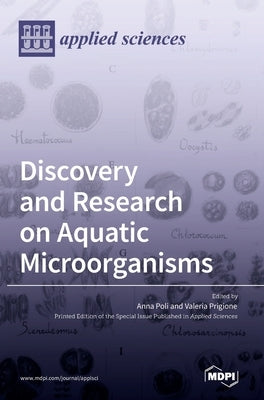 Discovery and Research on Aquatic Microorganisms by Poli, Anna