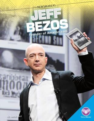 Jeff Bezos: Founder of Amazon.com: Founder of Amazon.com by Weil, Jamie