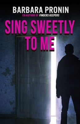 Sing Sweetly to Me by Pronin, Barbara
