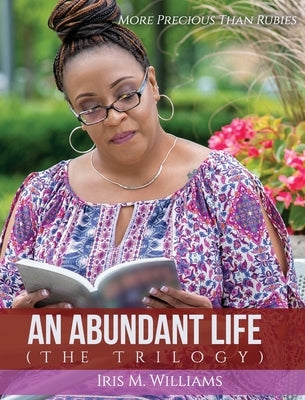An Abundant Life: The Trilogy by Williams, Iris M.