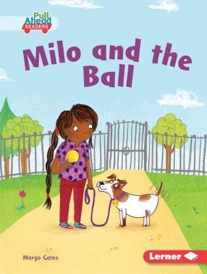 Milo and the Ball by Gates, Margo