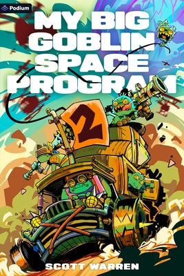 My Big Goblin Space Program 2: An Astronaut Reincarnation Litrpg by Warren, Scott