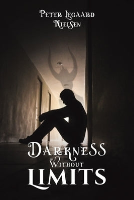 Darkness Without Limits by Nielsen, Peter Legaard