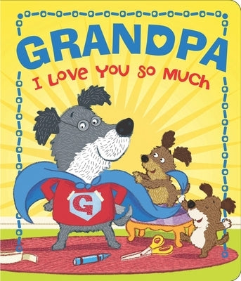 Grandpa I Love You So Much by Sequoia Children's Publishing