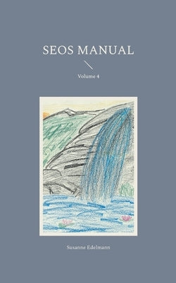 SEOS Manual: Volume 4 by Edelmann, Susanne