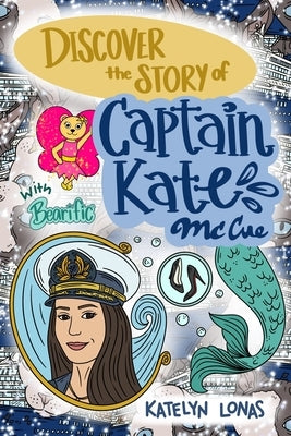 Discover the Story of Captain Kate McCue with Bearific by Lonas, Katelyn