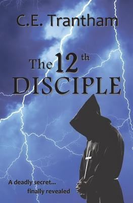 The 12th Disciple by Trantham, C. E.