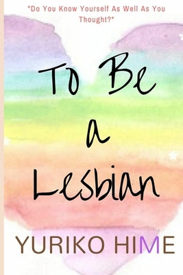 To Be a Lesbian by Hime, Yuriko
