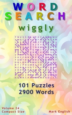 Word Search: Wiggly, 101 Puzzles, 2900 Words, Volume 24, Compact 5x8 Size by English, Mark