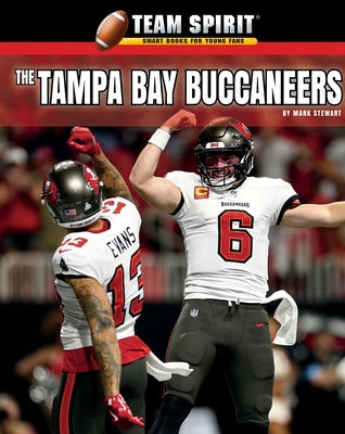 The Tampa Bay Buccaneers by Stewart, Mark