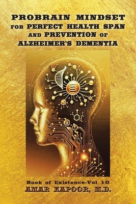 PROBRAIN MINDSET for PERFECT HEALTH SPAN and PREVENTION OF ALZHEIMER'S DEMENTIA by Kapoor, Amar
