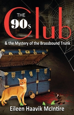 The 90s Club & The Mystery of the Brassbound Trunk by McIntire, Eileen Haavik