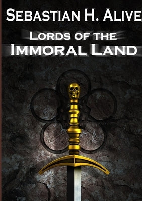 Lords of the immoral land by H. Alive, Sebastian
