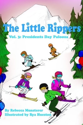 Presidents Day Palooza: The Little Rippers Volume Three by Hueston, Rya