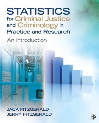 Statistics for Criminal Justice and Criminology in Practice and Research: An Introduction by Fitzgerald, Jack