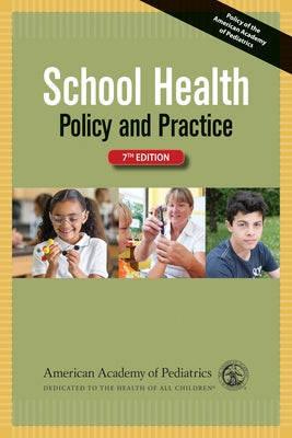 School Health: Policy and Practice by American Academy of Pediatrics Council o