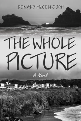 The Whole Picture by McCullough, Donald