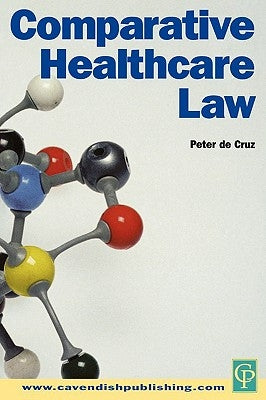 Comparative Healthcare Law by de Cruz, Peter