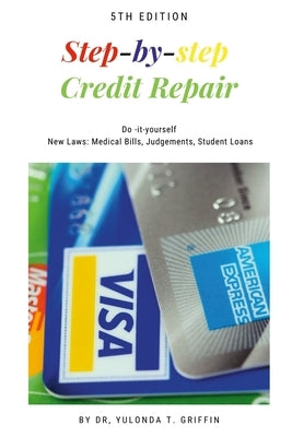 Step-by-Step Credit Repair: Do It Yourself by Griffin, Yulonda