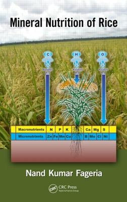 Mineral Nutrition of Rice. Nand Kumar Fageria by Fageria, N. K.