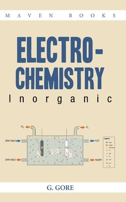 ELECTRO-CHEMISTRY Inorganic by Gore, G.