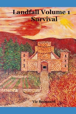 Landfall - Volume 1 -Survival by Broquard, Vic