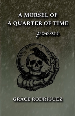 A morsel of a quarter of time by Rodriguez, Grace