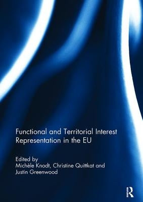 Functional and Territorial Interest Representation in the EU by Knodt, Michèle